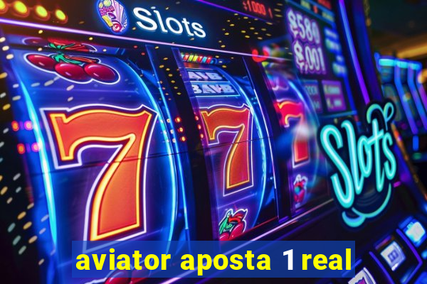 aviator aposta 1 real